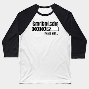 Gamer Rage Loading Baseball T-Shirt